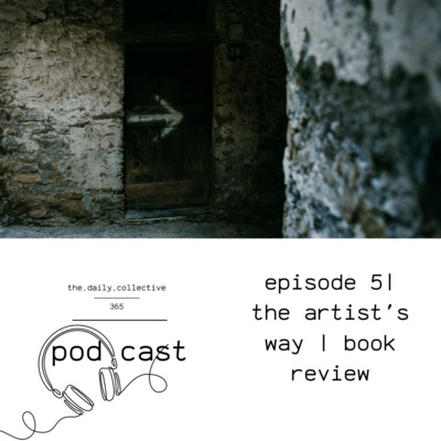 Episode 5 | the artist’s way